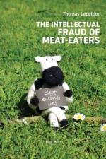 The Intellectual Fraud of Meat-Eaters af Thomas Lepeltier