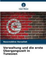 Verwaltung und die erste Übergangszeit in Tunesien af Nassreddine Harzallah