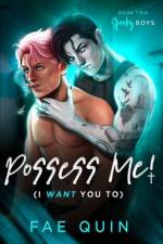 Possess Me! (I Want You To) af Fae Quin