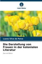 Die Darstellung von Frauen in der kolonialen Literatur af Luana Silva de Paiva