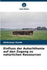 Einfluss der Autochthonie auf den Zugang zu natürlichen Ressourcen af Abdoulaye Kandé