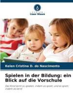 Spielen in der Bildung: ein Blick auf die Vorschule af Kelen Cristina D. Do Nascimento