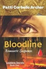 Bloodline (Louisiana Secrets Series: Book One): Romantic Suspense af Patti Corbello Archer