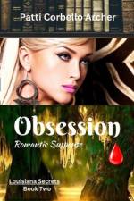 Obsession (Louisiana Secrets Series: Book Two): Romantic Suspense af Patti Corbello Archer