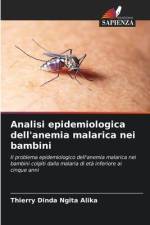Analisi epidemiologica dell'anemia malarica nei bambini af Thierry Dinda Ngita Alika