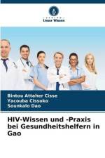 HIV-Wissen und -Praxis bei Gesundheitshelfern in Gao af Bintou Attaher Cisse