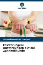 Essstörungen: Auswirkungen auf die Zahnheilkunde af Christel Dessalces Olenisac