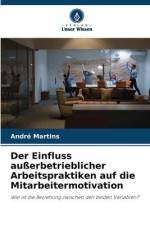 Der Einfluss außerbetrieblicher Arbeitspraktiken auf die Mitarbeitermotivation af André Martins
