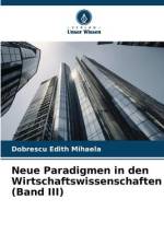 Neue Paradigmen in den Wirtschaftswissenschaften (Band III) af Dobrescu Edith Mihaela