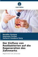 Der Einfluss von Restbakterien auf die Regeneration des Zahnmarks af Nandita Gautam