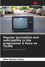 Popular journalism and noticiability in the programme O Povo na TV/MS af Ellen Genaro Lemos