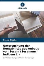 Untersuchung der Rentabilität des Anbaus von Sesam (Sesamum indicum L.) af Grace Bikoko
