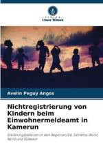 Nichtregistrierung von Kindern beim Einwohnermeldeamt in Kamerun af Avelin Peguy Angos