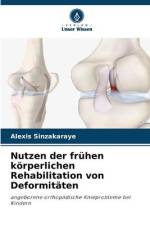 Nutzen der frühen körperlichen Rehabilitation von Deformitäten af Alexis Sinzakaraye