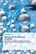 Mercury & Tin, Boon to mankind af Joban Modha