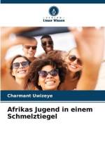 Afrikas Jugend in einem Schmelztiegel af Charmant Uwizeye
