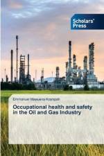 Occupational health and safety in the Oil and Gas Industry af Emmanuel Mawuena Krampah