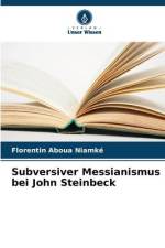 Subversiver Messianismus bei John Steinbeck af Florentin Aboua Niamké