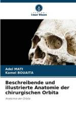 Beschreibende und illustrierte Anatomie der chirurgischen Orbita af Adel Mati