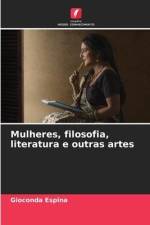 Mulheres, filosofia, literatura e outras artes af Gioconda Espina