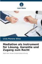 Mediation als Instrument für Lösung, Garantie und Zugang zum Recht af Livia Pereira Silva