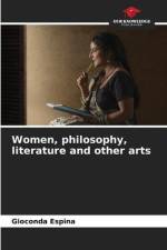 Women, philosophy, literature and other arts af Gioconda Espina