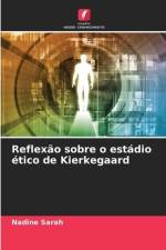 Reflexão sobre o estádio ético de Kierkegaard af Nadine Sarah