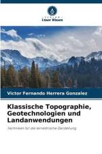 Klassische Topographie, Geotechnologien und Landanwendungen af Victor Fernando Herrera Gonzalez