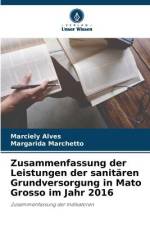 Zusammenfassung der Leistungen der sanitären Grundversorgung in Mato Grosso im Jahr 2016 af Marciely Alves