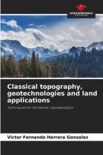Classical topography, geotechnologies and land applications af Victor Fernando Herrera Gonzalez