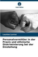 Personalvermittler in der Praxis und ethnische Diskriminierung bei der Einstellung af Laurène Larrivé