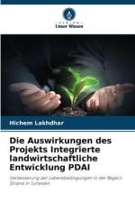 Die Auswirkungen des Projekts Integrierte landwirtschaftliche Entwicklung PDAI af Hichem Lakhdhar