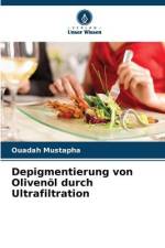 Depigmentierung von Olivenöl durch Ultrafiltration af Ouadah Mustapha