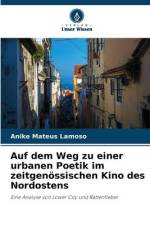 Auf dem Weg zu einer urbanen Poetik im zeitgenössischen Kino des Nordostens af Anike Mateus Lamoso