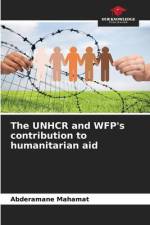 The UNHCR and WFP's contribution to humanitarian aid af Abderamane Mahamat