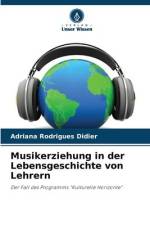 Musikerziehung in der Lebensgeschichte von Lehrern af Adriana Rodrigues Didier