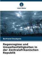 Regenregime und Umweltanfälligkeiten in der Zentralafrikanischen Republik af Bertrand Doukpolo