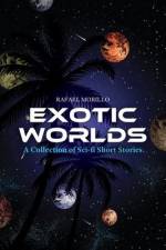 Exotic Worlds af Rafael Morillo