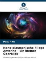 Nano-plasmonische Fliege Antenne - Ein kleiner Überblick af Manu Mitra