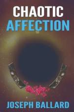 Chaotic Affection af Joseph Ballard
