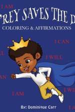 El'rey Saves The Day: Affirmations & Coloring Book af Dominique Carr