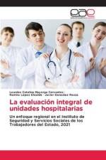 La evaluación integral de unidades hospitalarias af Lourdes Catalina Mayorga Cervantes