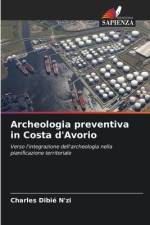 Archeologia preventiva in Costa d'Avorio af Charles Dibié N'Zi