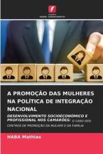 A PROMOÇÃO DAS MULHERES NA POLÍTICA DE INTEGRAÇÃO NACIONAL af Haba Mathias
