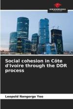 Social cohesion in Côte d'Ivoire through the DDR process af Léopold Nangorgo Yéo