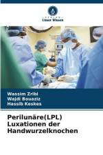 Perilunäre(LPL) Luxationen der Handwurzelknochen af Wassim Zribi