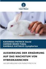 AUSWIRKUNG DER ERNÄHRUNG AUF DAS WACHSTUM VON HYBRIDKANINCHEN af Kasereka Patrick David