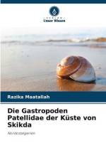 Die Gastropoden Patellidae der Küste von Skikda af Razika Maatallah