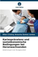 Kariesprävalenz und sozioökonomische Bedingungen bei Heranwachsenden af Ellen Cristiny Aroucha Gomes Santos