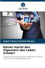 Keiner macht den Zigeunern das Leben schwer! af Isabel Teresa Ferreira Pereira
